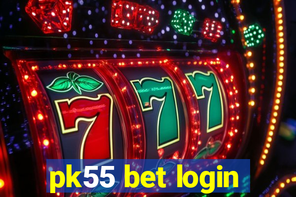 pk55 bet login